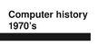 Prezentācija 'Computer History: 1970-1979', 1.