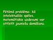 Prezentācija 'Jauniešu loģiskās domāšanas attīstība intelektuālo un matemātisko spēļu ietekmē', 2.