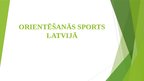 Prezentācija 'Orientēšanas sports Latvijā', 1.