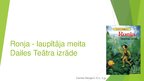 Prezentācija '"Ronja - laupītāja meita", Dailes teātra izrāde', 1.