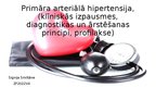 Prezentācija 'Primāra arteriālā hipertensija, (klīniskās izpausmes, diagnostikas un ārstēšanas', 1.