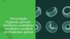 Prezentācija 'Personīgās higiēnas pamati, ieteikumi audzēkņu vecākiem uzsākot pirmsskolas gait', 1.