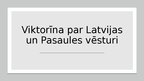 Prezentācija 'Viktorīna par Latvijas un Pasaules vēsturi', 1.