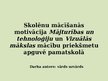 Prezentācija 'Skolēnu mācīšanās motivācija mājturības un tehnoloģiju un vizuālās mākslas mācīb', 1.