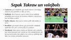 Prezentācija 'Sepak Takraw jeb kick volleyball', 4.