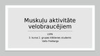 Prezentācija 'Muskuļu aktivitāte velobraucējiem', 1.