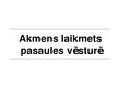 Prezentācija 'Akmens laikmets pasaules vēsturē', 1.