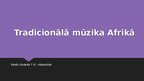 Prezentācija 'Tradicionālā mūzika Afrikā', 1.