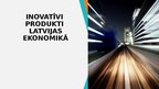 Prezentācija 'Inovatīvi produkti Latvijas ekonomikā', 1.