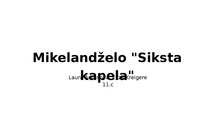 Prezentācija 'Mikelandželo "Siksta kapela"', 1.