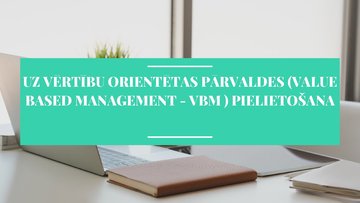 Prezentācija 'Uz vērtību orientētas pārvaldes (value based management - VBM) pielietošana', 1.