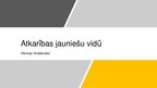 Prezentācija 'Atkarības jauniešu vidū', 1.