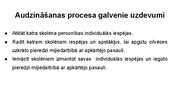 Prezentācija 'Sākumskolas vecuma bērnu attīstības īpatnības un to loma pedagoģiskajā procesā (', 6.