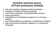 Prezentācija 'Sākumskolas vecuma bērnu attīstības īpatnības un to loma pedagoģiskajā procesā (', 10.