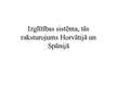 Prezentācija 'Izglītības sistēma un tās raksturojums Horvātijā un Spānijā', 1.