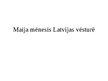 Prezentācija 'Maija mēnesis Latvijas vēsturē', 1.