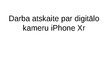 Prezentācija 'Darba atskaite par digitālo kameru iPhone Xr', 1.