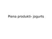 Prezentācija 'Piena produkts jogurts', 1.