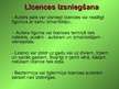 Prezentācija 'Prezentācija kursa darbam "Licencēšanas nozīme uzņēmējdarbībā Latvijā"', 10.