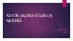 Prezentācija 'Kardioloģiska situācija aptiekā', 1.