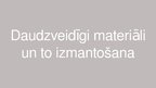 Prezentācija 'Daudzveidīgi materiāli un to izmantošana', 1.