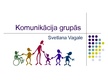 Prezentācija 'Komunikācija grupās', 1.