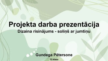 Prezentācija 'Projekta darba prezentācija - soliņš ar jumtiņu', 1.