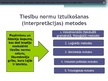 Prezentācija 'Tiesību normas interpretācijas nepieciešamība un interpretācijas mērķis', 9.