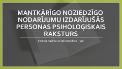 Prezentācija 'Mantkārīgo noziedzīgo nodarījumu izdarījušās personas psiholoģiskais raksturs', 1.