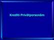 Prezentācija 'Kredīti privātpersonām', 1.