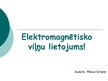 Prezentācija 'Elektromagnētisko viļņu lietojums', 1.