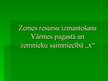 Prezentācija 'Zemes resursu izmantošana Vārmes pagastā un zemnieku saimniecībā "X"', 1.