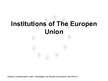 Prezentācija 'European Union Institutions', 1.