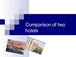 Prezentācija 'Comparison of Two Hotels', 1.